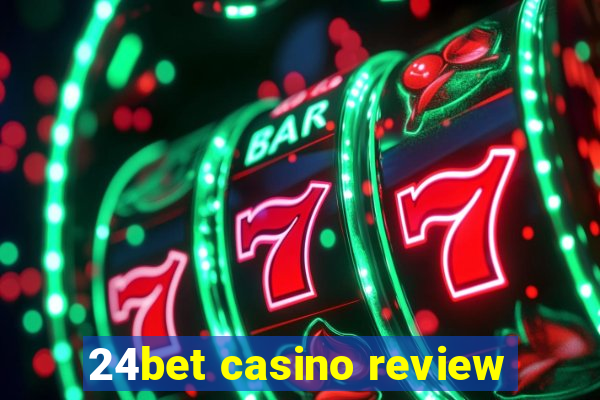 24bet casino review